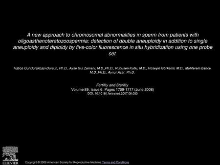 A new approach to chromosomal abnormalities in sperm from patients with oligoasthenoteratozoospermia: detection of double aneuploidy in addition to single.