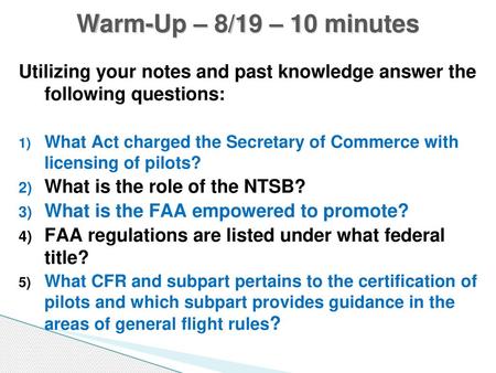 Warm-Up – 8/19 – 10 minutes Utilizing your notes and past knowledge answer the following questions: What Act charged the Secretary of Commerce with licensing.