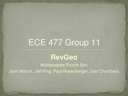 ECE 477 Group 11 RevGeo Multipurpose Puzzle Box