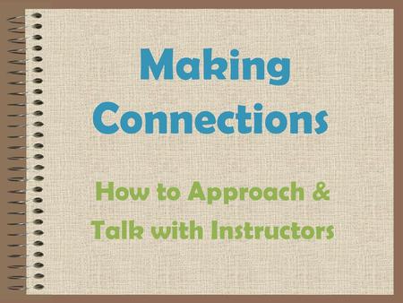 How to Approach & Talk with Instructors