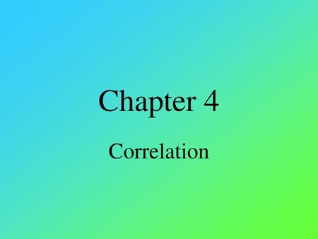 Chapter 4 Correlation.