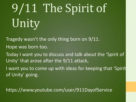 9/11 The Spirit of Unity Tragedy wasn’t the only thing born on 9/11.