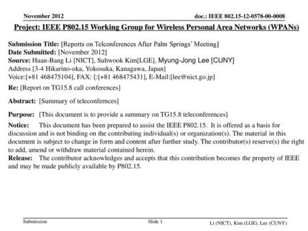 Project: IEEE P802.15 Working Group for Wireless Personal Area Networks (WPANs) Submission Title: [Reports on Telconferences After Palm Springs’ Meeting]