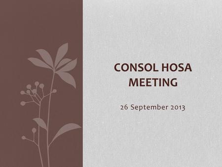 Consol HOSA Meeting 26 September 2013.