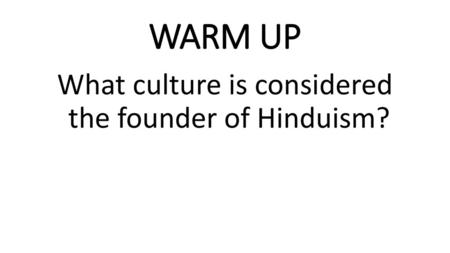 What culture is considered the founder of Hinduism?