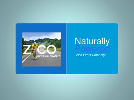 Naturally Powered Zico Event Campaign.