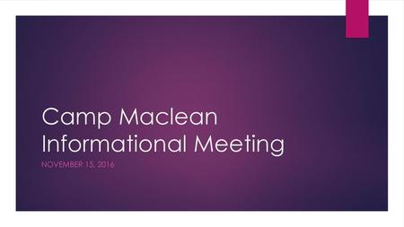 Camp Maclean Informational Meeting