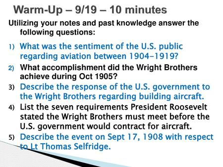 Warm-Up – 9/19 – 10 minutes Utilizing your notes and past knowledge answer the following questions: What was the sentiment of the U.S. public regarding.