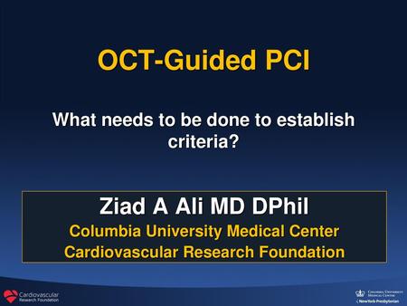 OCT-Guided PCI What needs to be done to establish criteria?