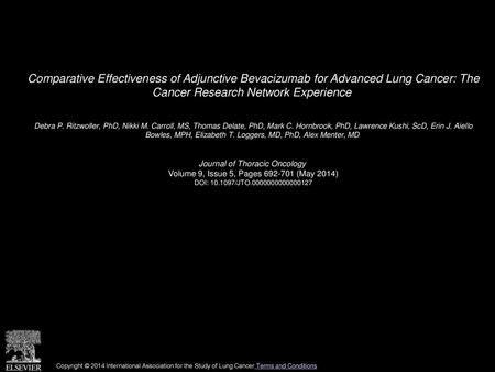 Comparative Effectiveness of Adjunctive Bevacizumab for Advanced Lung Cancer: The Cancer Research Network Experience  Debra P. Ritzwoller, PhD, Nikki.