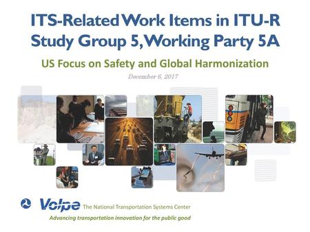 ITS-Related Work Items in ITU-R Study Group 5, Working Party 5A