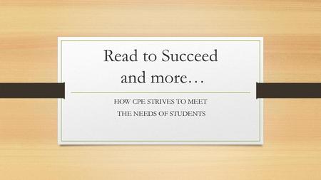 Read to Succeed and more…