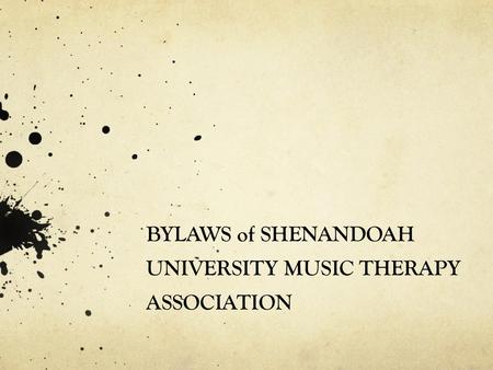 BYLAWS of SHENANDOAH UNIVERSITY MUSIC THERAPY ASSOCIATION