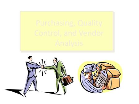 Purchasing, Quality Control, and Vendor Analysis