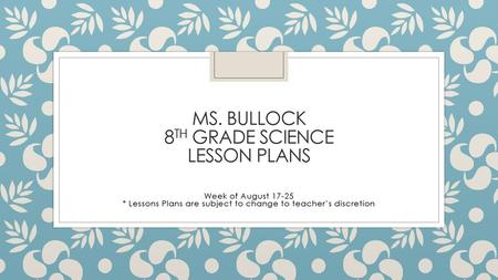 Ms. Bullock 8th Grade Science Lesson Plans