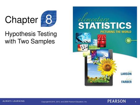 Chapter 8 Hypothesis Testing with Two Samples.