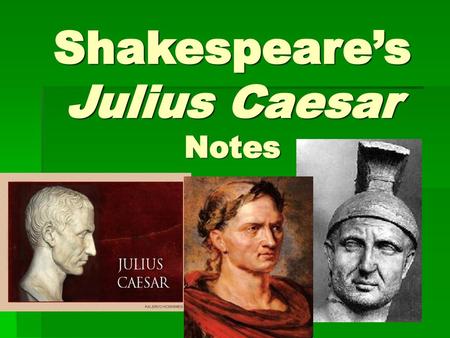 Shakespeare’s Julius Caesar Notes