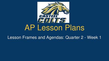Lesson Frames and Agendas: Quarter 2 - Week 1