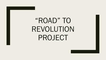 “Road” To Revolution Project