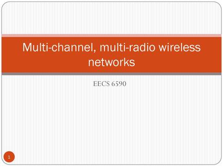 Multi-channel, multi-radio wireless networks