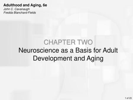 CHAPTER TWO Neuroscience as a Basis for Adult Development and Aging