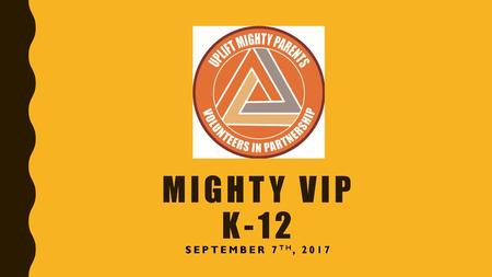 Mighty vip k-12 September 7th, 2017.