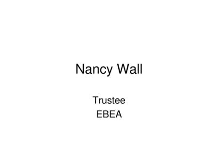 Nancy Wall Trustee EBEA.