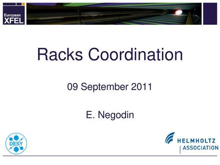 Racks Coordination 09 September 2011 E. Negodin