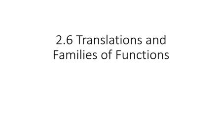 2.6 Translations and Families of Functions