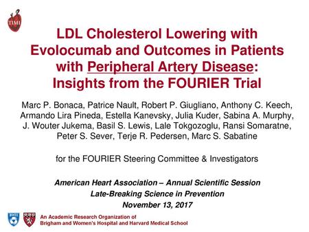 LDL Cholesterol Lowering with Evolocumab and Outcomes in Patients with Peripheral Artery Disease: Insights from the FOURIER Trial Marc P. Bonaca, Patrice.