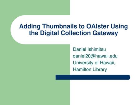 Adding Thumbnails to OAIster Using the Digital Collection Gateway