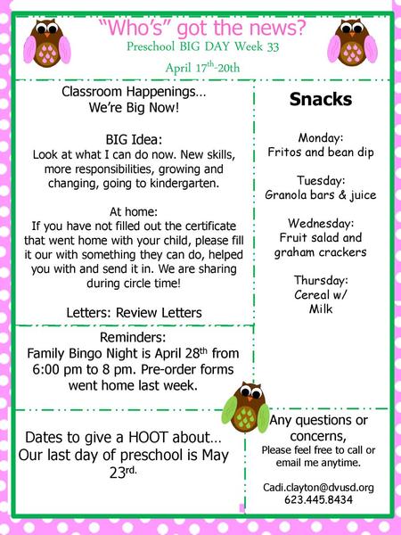 “Who’s” got the news? Preschool BIG DAY Week 33 April 17th-20th Snacks