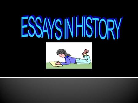 ESSAYS IN HISTORY.