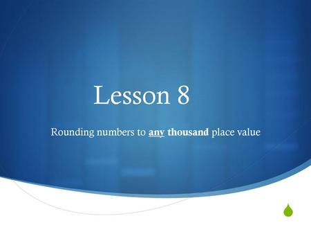 Rounding numbers to any thousand place value