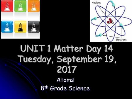 UNIT 1 Matter Day 14 Tuesday, September 19, 2017