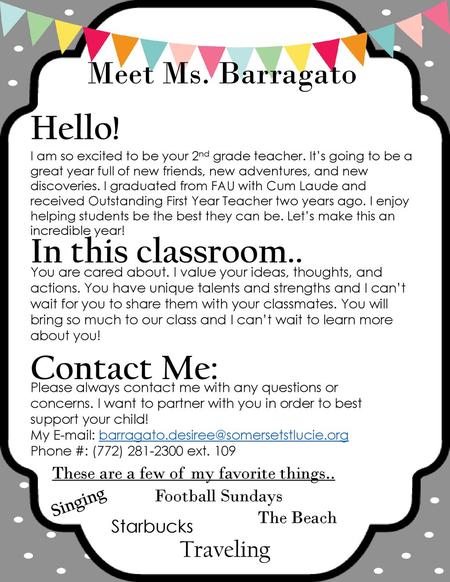 Hello! In this classroom.. Contact Me: Meet Ms. Barragato Traveling