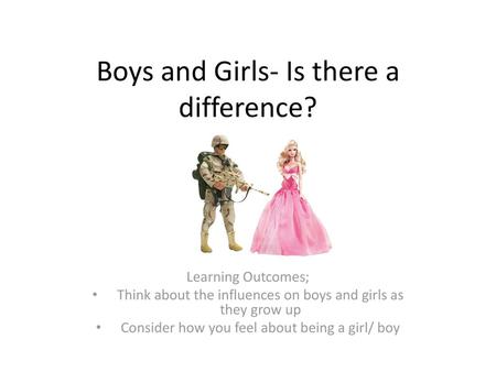 Boys and Girls- Is there a difference?