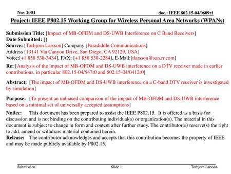 Nov 2004 Project: IEEE P802.15 Working Group for Wireless Personal Area Networks (WPANs) Submission Title: [Impact of MB-OFDM and DS-UWB Interference on.