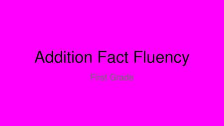 Addition Fact Fluency First Grade.