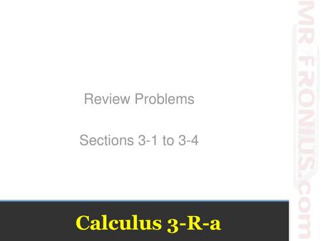 Review Problems Sections 3-1 to 3-4