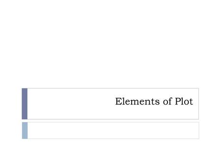 Elements of Plot.