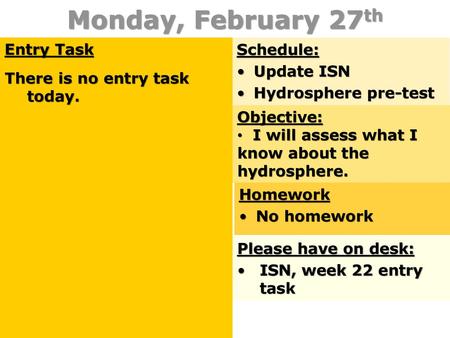 Monday, February 27th Entry Task There is no entry task today.