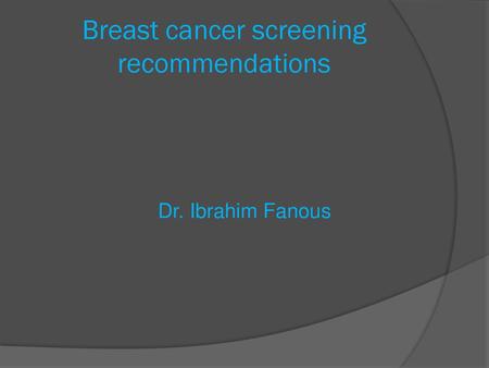 Breast cancer screening recommendations