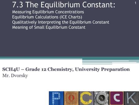 SCH4U – Grade 12 Chemistry, University Preparation Mr. Dvorsky