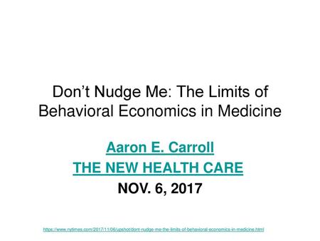 Don’t Nudge Me: The Limits of Behavioral Economics in Medicine