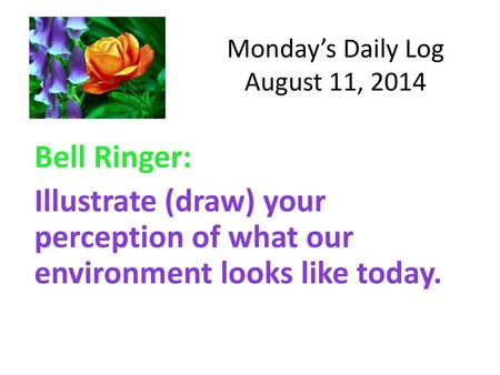Monday’s Daily Log August 11, 2014