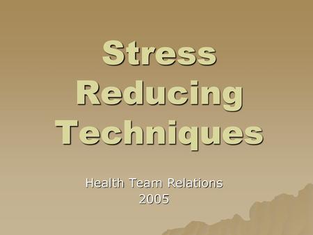 Stress Reducing Techniques