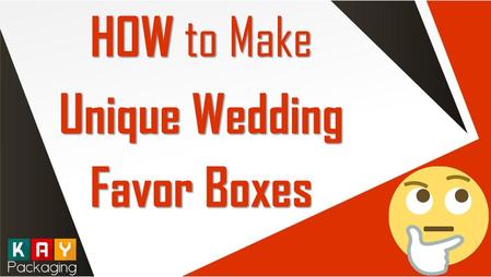 Unique Wedding Favor Boxes