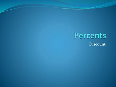 Percents Discount.