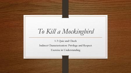 To Kill a Mockingbird 1-3 Quiz and Check